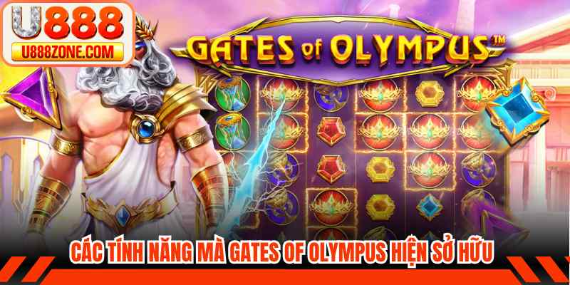 Các tính năng mà Gates of Olympus hiện sở hữu