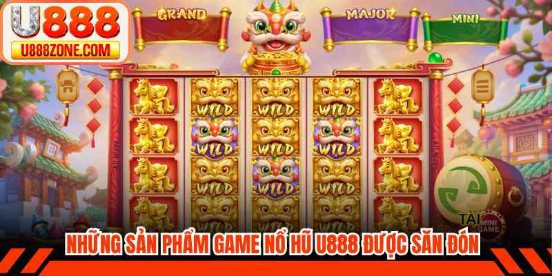 Những sản phẩm game nổ hũ U888 được săn đón